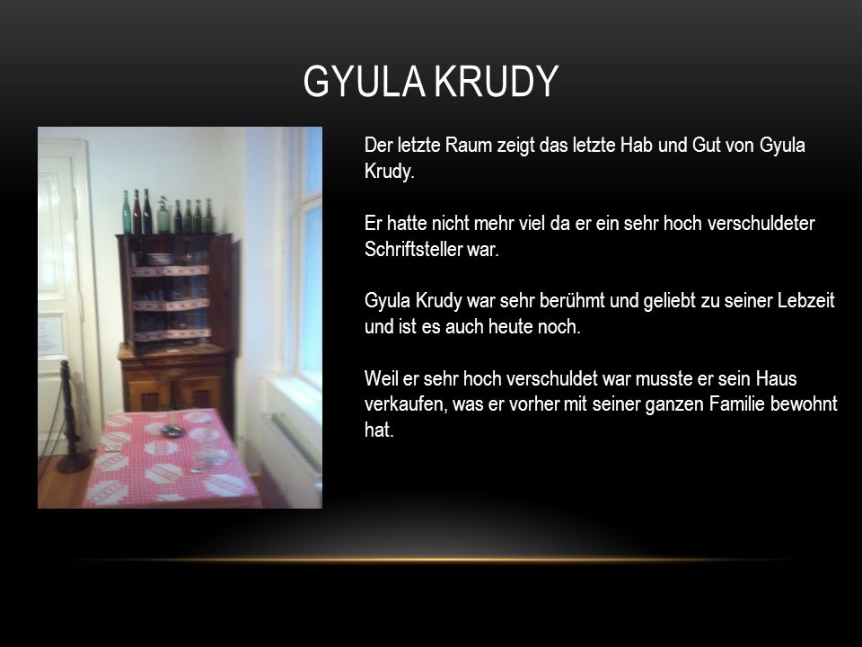 GYULA KRUDY Der letzte Raum zeigt das letzte Hab und Gut von Gyula Krudy.
