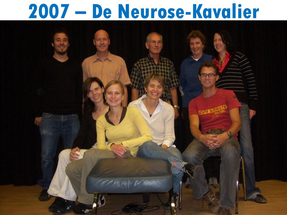 2007 – De Neurose-Kavalier