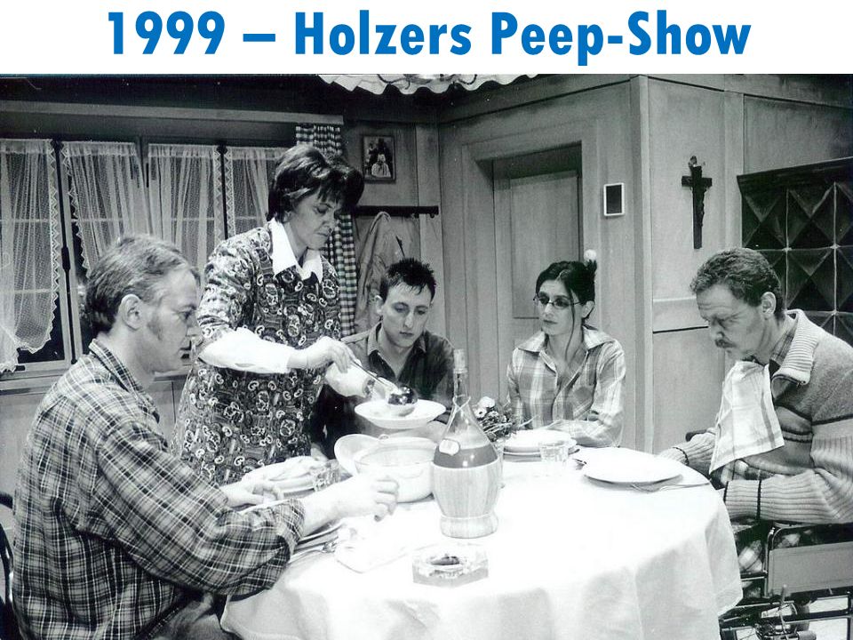 1999 – Holzers Peep-Show