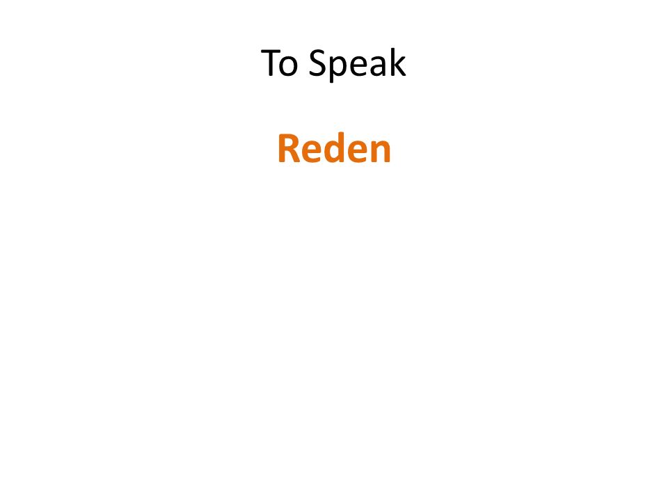To Speak Reden