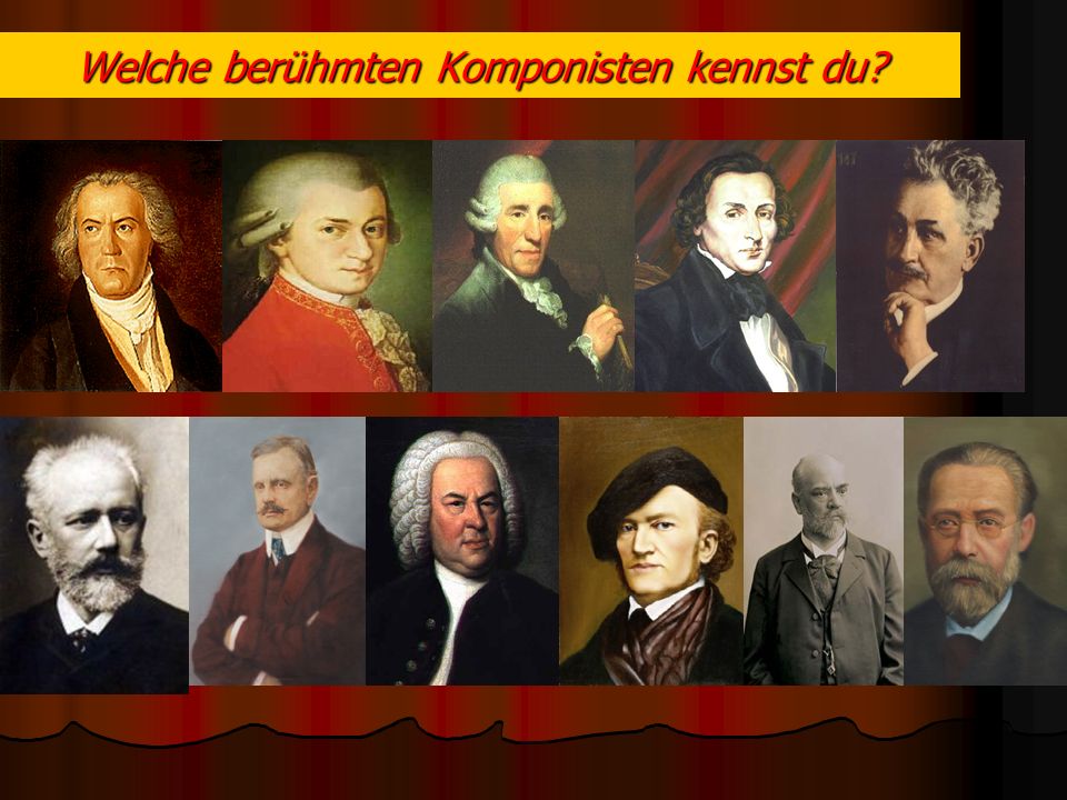 Welche berühmten Komponisten kennst du