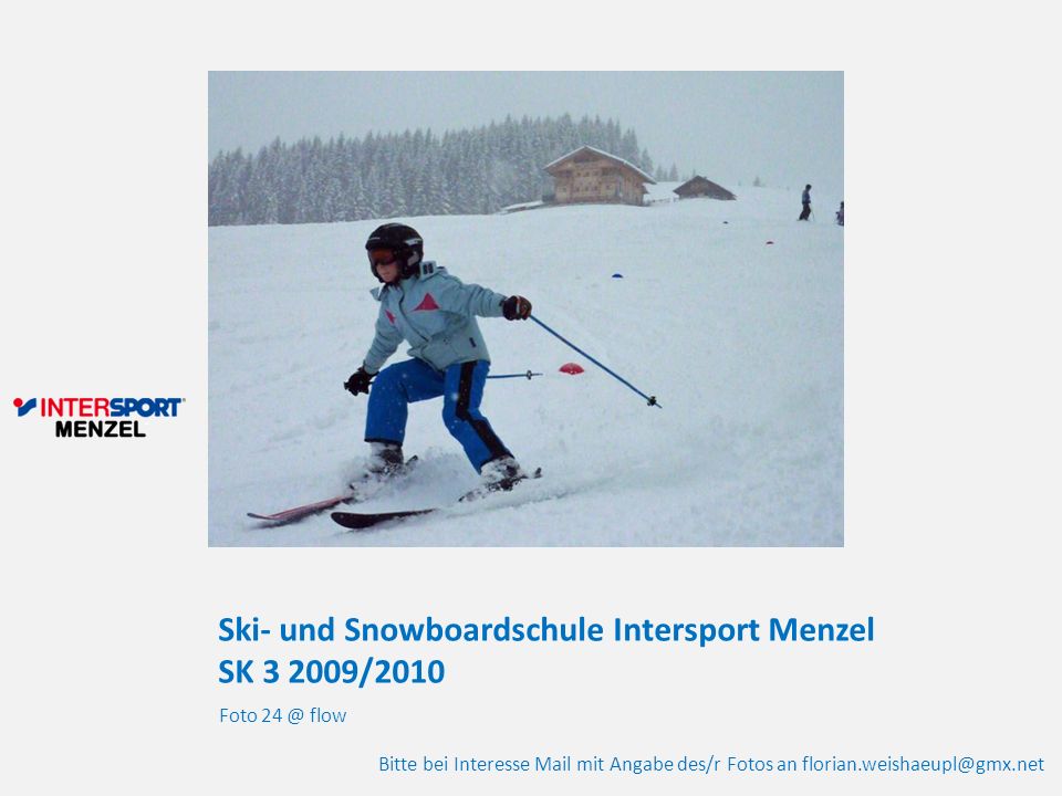 Ski- und Snowboardschule Intersport Menzel SK /2010 Foto flow Bitte bei Interesse Mail mit Angabe des/r Fotos an