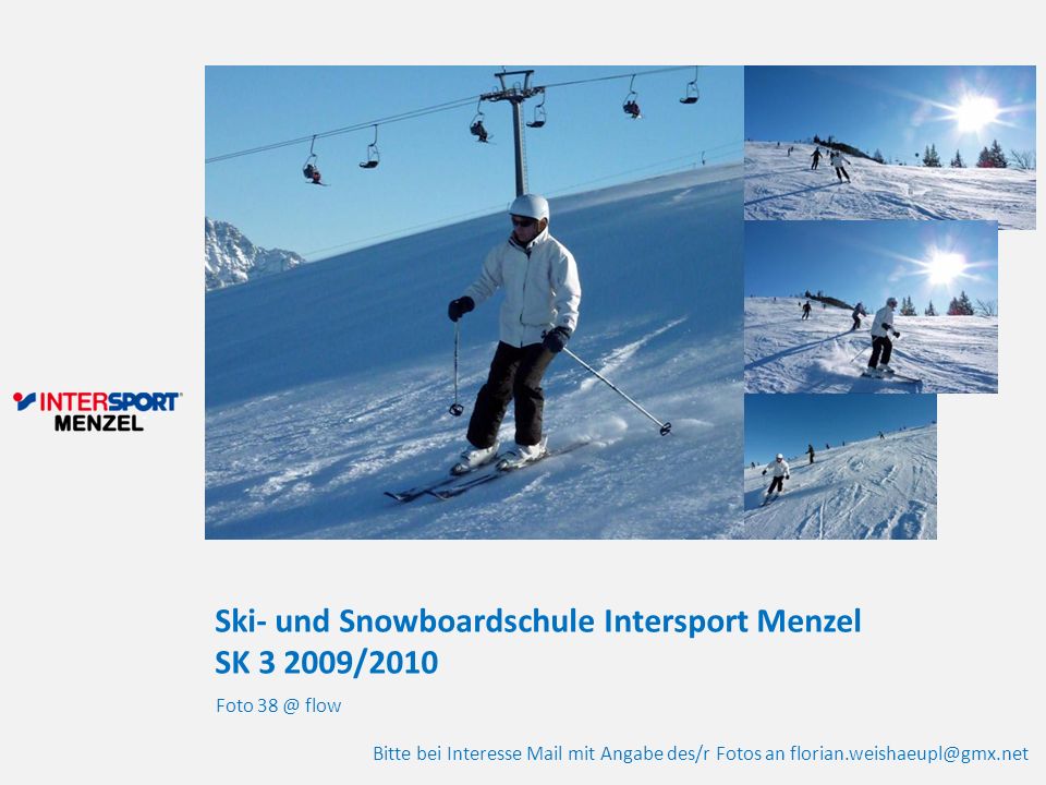 Ski- und Snowboardschule Intersport Menzel SK /2010 Foto flow Bitte bei Interesse Mail mit Angabe des/r Fotos an
