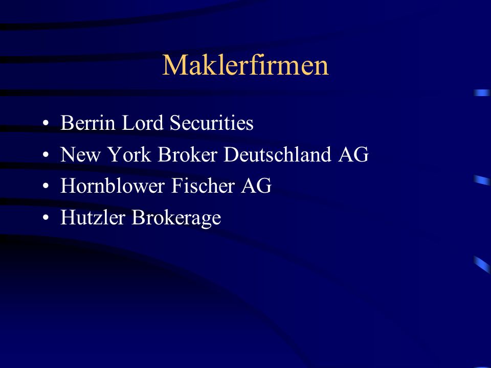 Maklerfirmen Berrin Lord Securities New York Broker Deutschland AG Hornblower Fischer AG Hutzler Brokerage