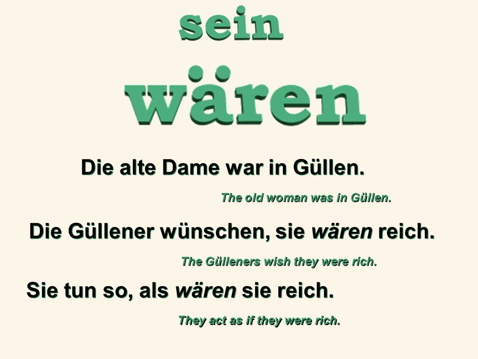 Die alte Dame war in Güllen. The old woman was in Güllen.