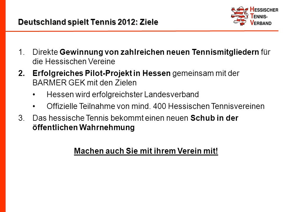 Deutschland spielt Tennis 2012: Ziele 1.