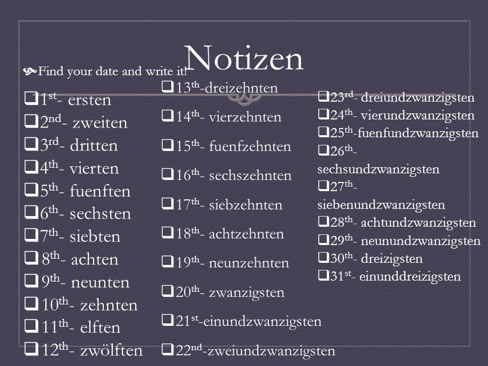 Notizen Find your date and write it.