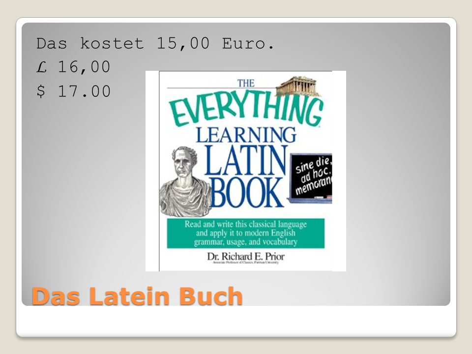 Das Latein Buch Das kostet 15,00 Euro. L 16,00 $ 17.00