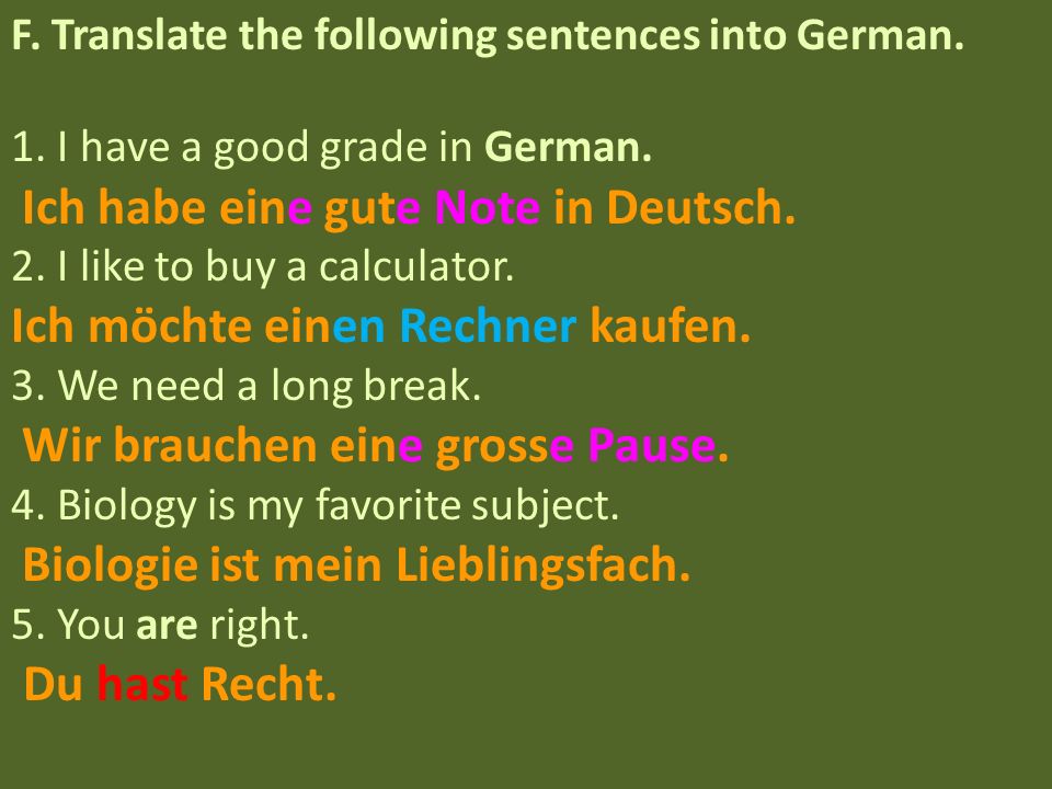 F. Translate the following sentences into German.
