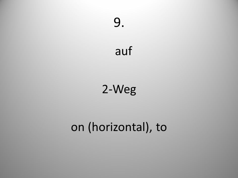 9. auf 2-Weg on (horizontal), to