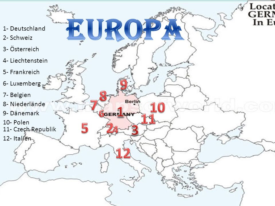 1- Deutschland 2- Schweiz 3- Österreich 4- Liechtenstein 5- Frankreich 6- Luxemberg 7- Belgien 8- Niederlände 9- Dänemark 10- Polen 11- Czech Republik 12- Italien