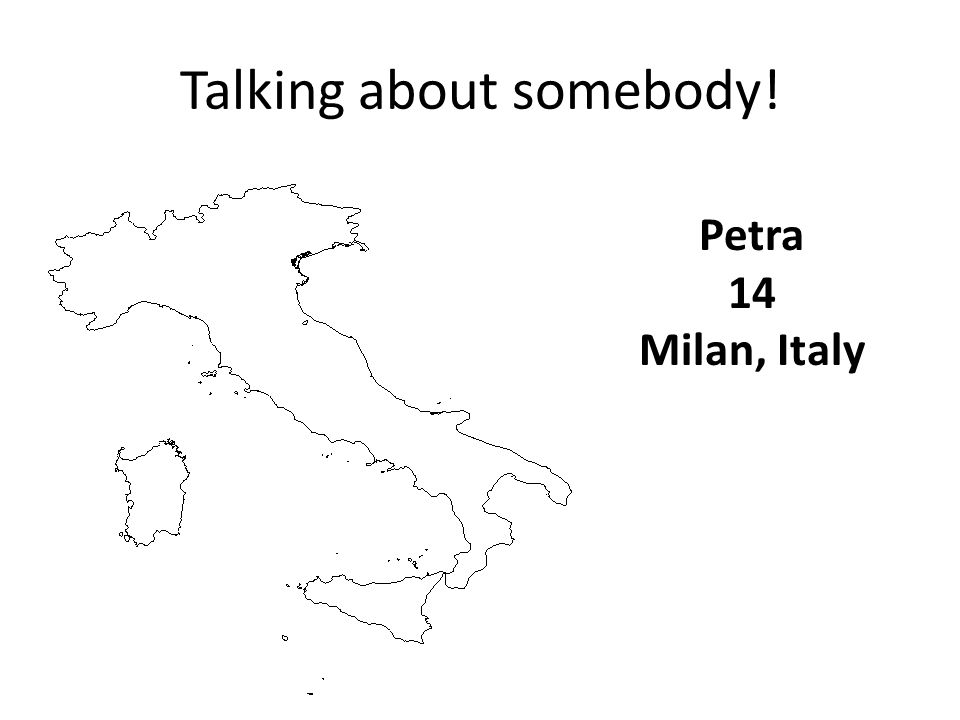 Talking about somebody! Petra 14 Milan, Italy