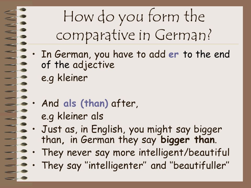 How do you form the comparative in German.
