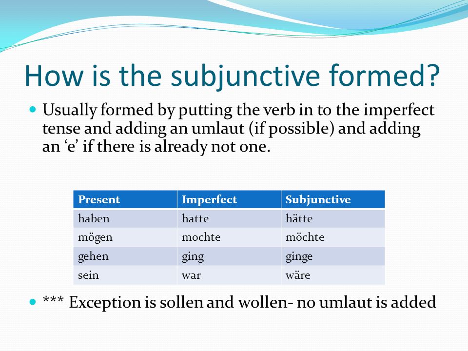 How is the subjunctive formed.