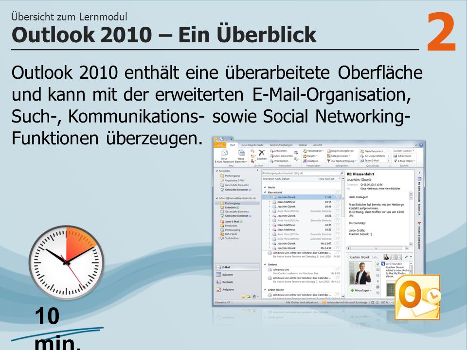2 Outlook 2010 enthält eine überarbeitete Oberfläche und kann mit der erweiterten  -Organisation, Such-, Kommunikations- sowie Social Networking- Funktionen überzeugen.