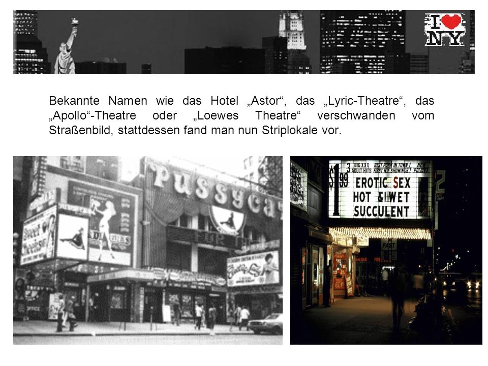Bekannte Namen wie das Hotel Astor, das Lyric-Theatre, das Apollo-Theatre oder Loewes Theatre verschwanden vom Straßenbild, stattdessen fand man nun Striplokale vor.