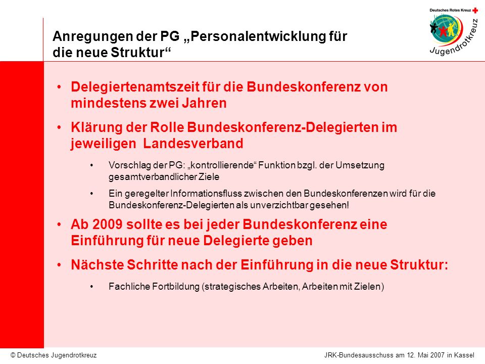 © Deutsches Jugendrotkreuz Anregungen der PG Personalentwicklung für die neue Struktur JRK-Bundesausschuss am 12.