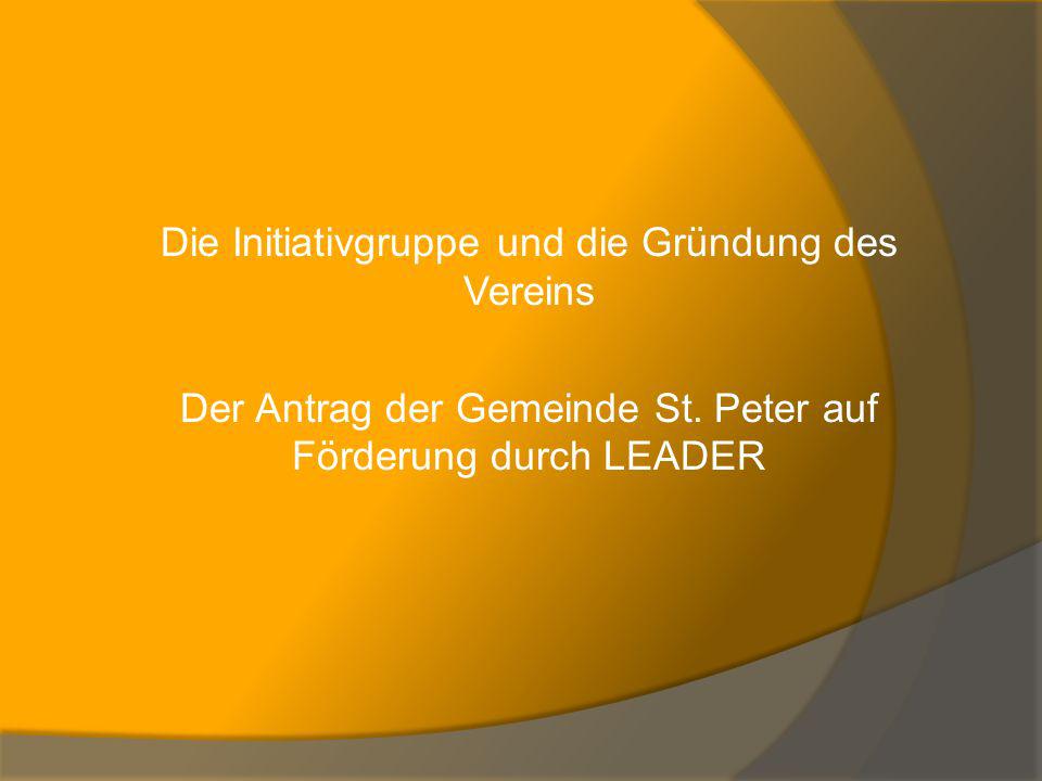 Die Initiativgruppe und die Gründung des Vereins Der Antrag der Gemeinde St.