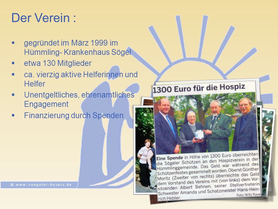 Der Verein : gegründet im März 1999 im Hümmling- Krankenhaus Sögel etwa 130 Mitglieder ca.