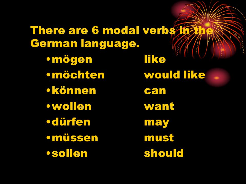 There are 6 modal verbs in the German language.