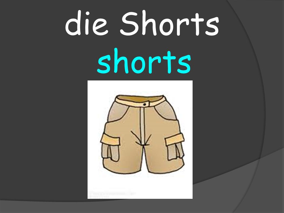 shorts die Shorts