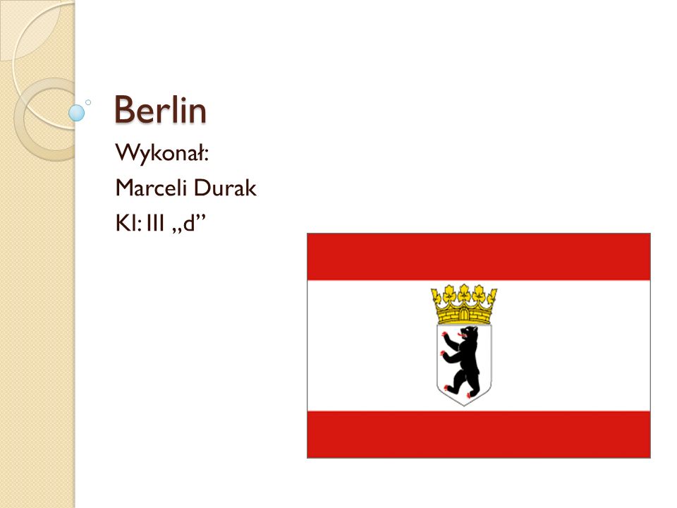 Berlin Wykonał: Marceli Durak Kl: III d