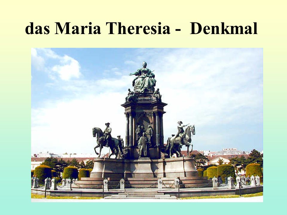 das Maria Theresia - Denkmal