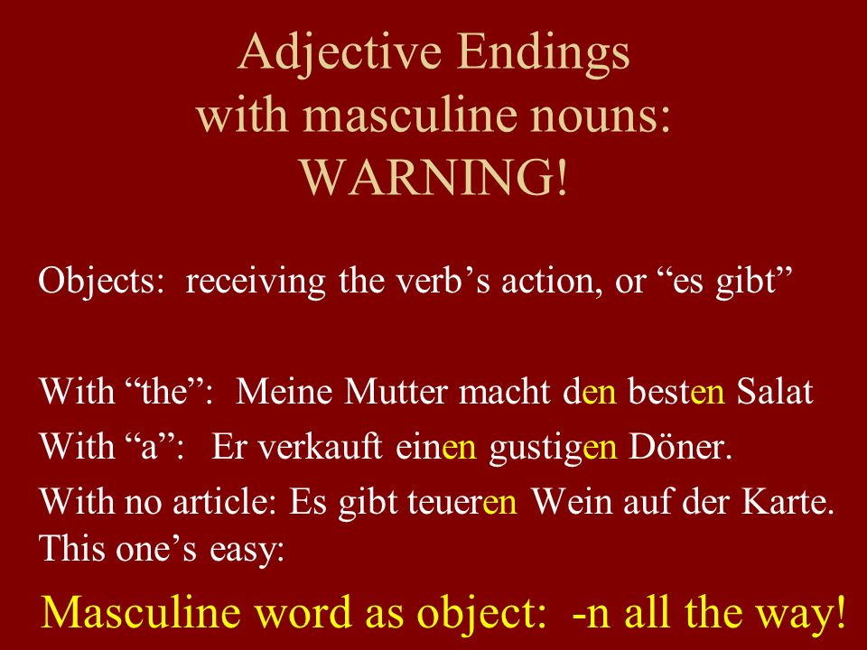 Adjective Endings with masculine nouns: WARNING.