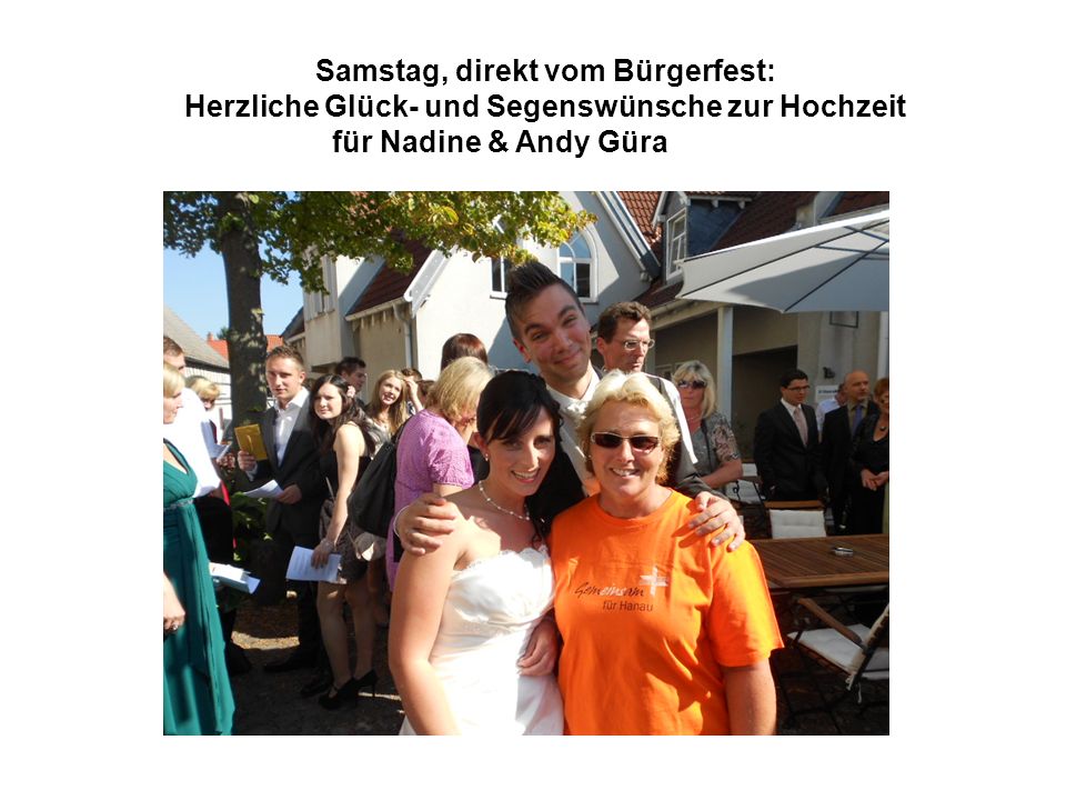 Samstag, direkt vom Bürgerfest: Herzliche Glück- und Segenswünsche zur Hochzeit für Nadine & Andy Güra