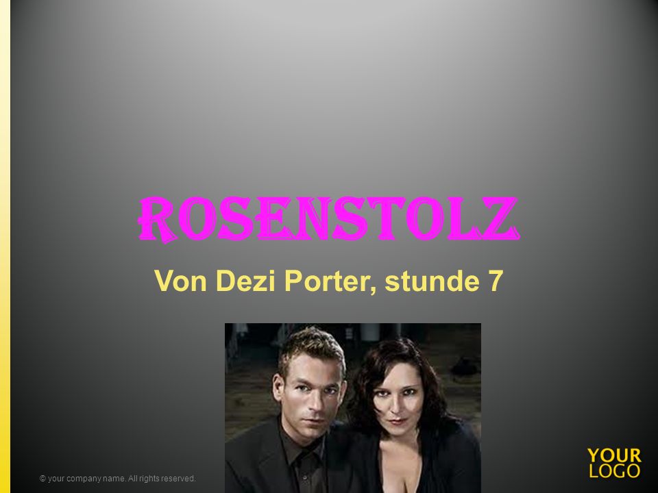 Rosenstolz Von Dezi Porter, stunde 7 © your company name.