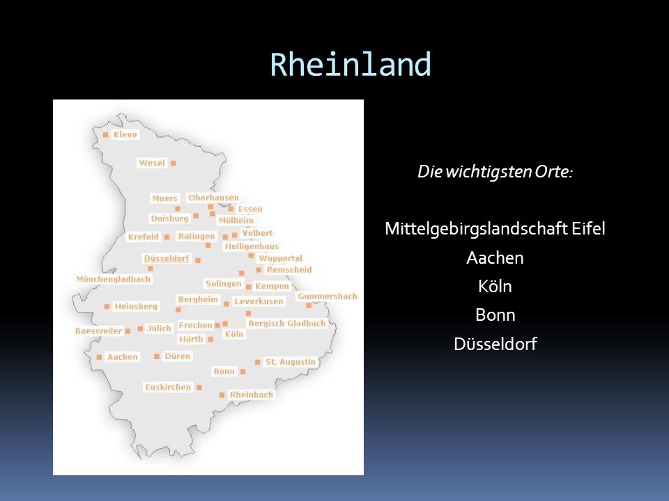 Die wichtigsten Orte: Mittelgebirgslandschaft Eifel Aachen Köln Bonn Düsseldorf Rheinland