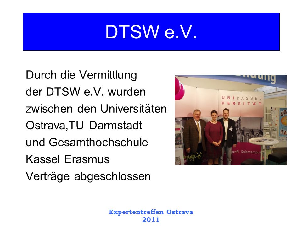 Expertentreffen Ostrava 2011 Durch die Vermittlung der DTSW e.V.
