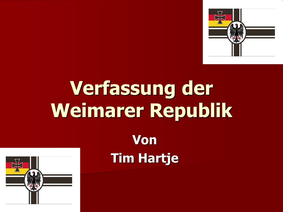 Verfassung der Weimarer Republik Von Tim Hartje