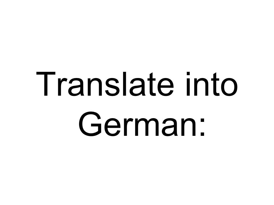 Translate into German: