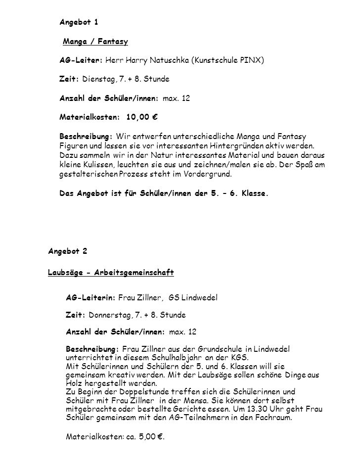 Angebot 1 Manga / Fantasy AG-Leiter: Herr Harry Natuschka (Kunstschule PINX) Zeit: Dienstag, 7.