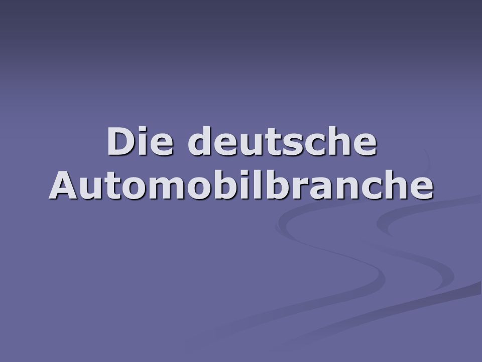 Die deutsche Automobilbranche
