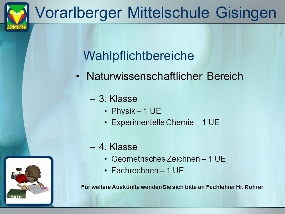 Vorarlberger Mittelschule Gisingen Naturwissenschaftlicher Bereich –3.