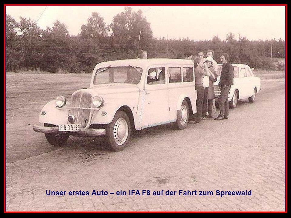 Unser erstes Auto – ein IFA F8 auf der Fahrt zum Spreewald