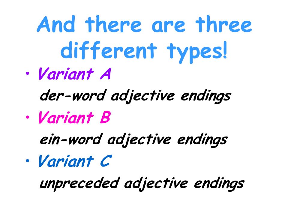 The adjective ending depends on three things. 1. Genus 2. Nummer 3. Kasus