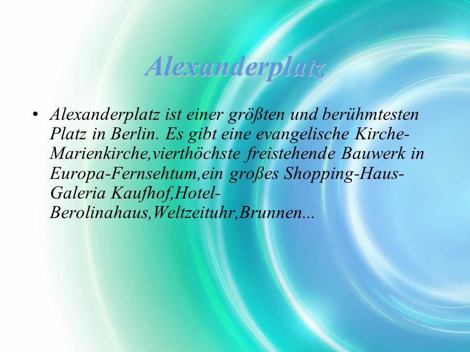 Alexanderplatz Alexanderplatz ist einer größten und berühmtesten Platz in Berlin.