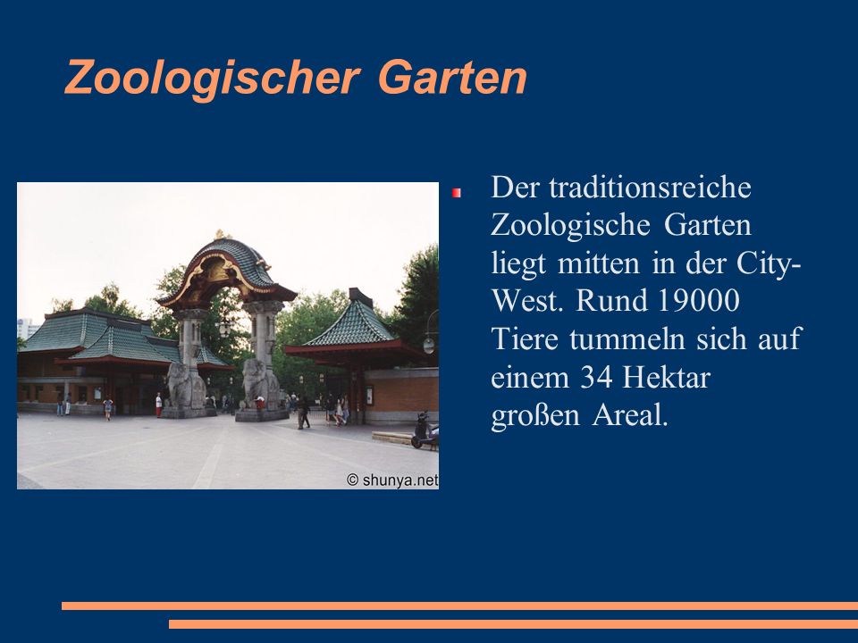 Zoologischer Garten Der traditionsreiche Zoologische Garten liegt mitten in der City- West.