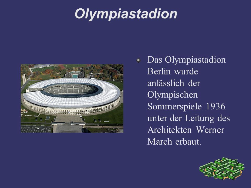 Olympiastadion Das Olympiastadion Berlin wurde anlässlich der Olympischen Sommerspiele 1936 unter der Leitung des Architekten Werner March erbaut.