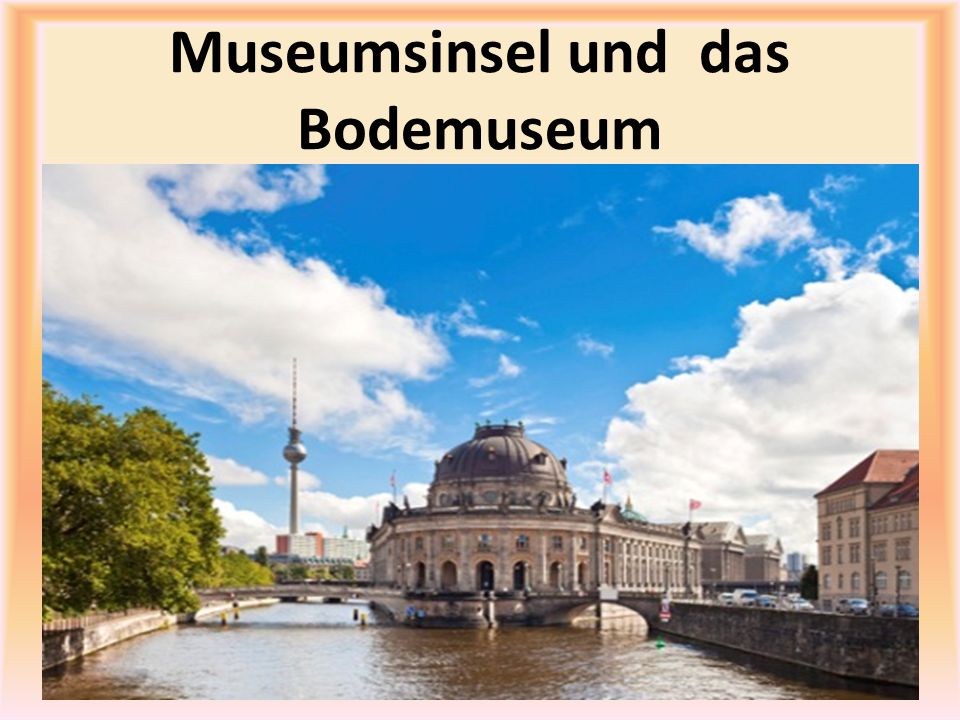 Museumsinsel und das Bodemuseum