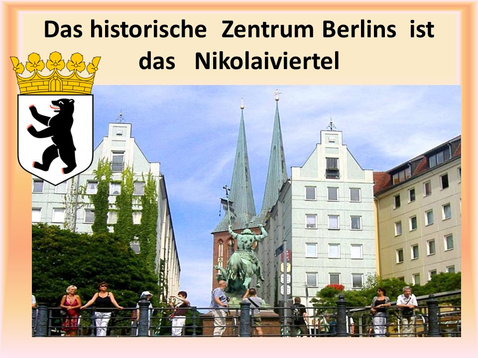 Das historische Zentrum Berlins ist das Nikolaiviertel