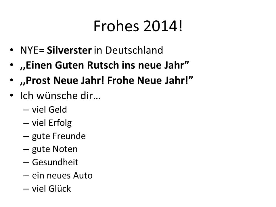 Frohes NYE= Silverster in Deutschland,,Einen Guten Rutsch ins neue Jahr,,Prost Neue Jahr.
