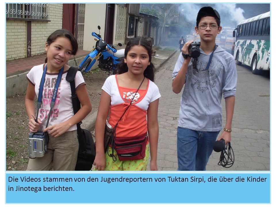 Die Videos stammen von den Jugendreportern von Tuktan Sirpi, die über die Kinder in Jinotega berichten.