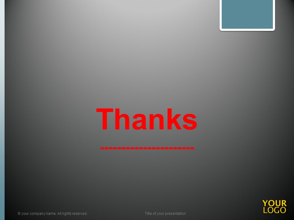 Thanks © your company name. All rights reserved.Title of your presentation
