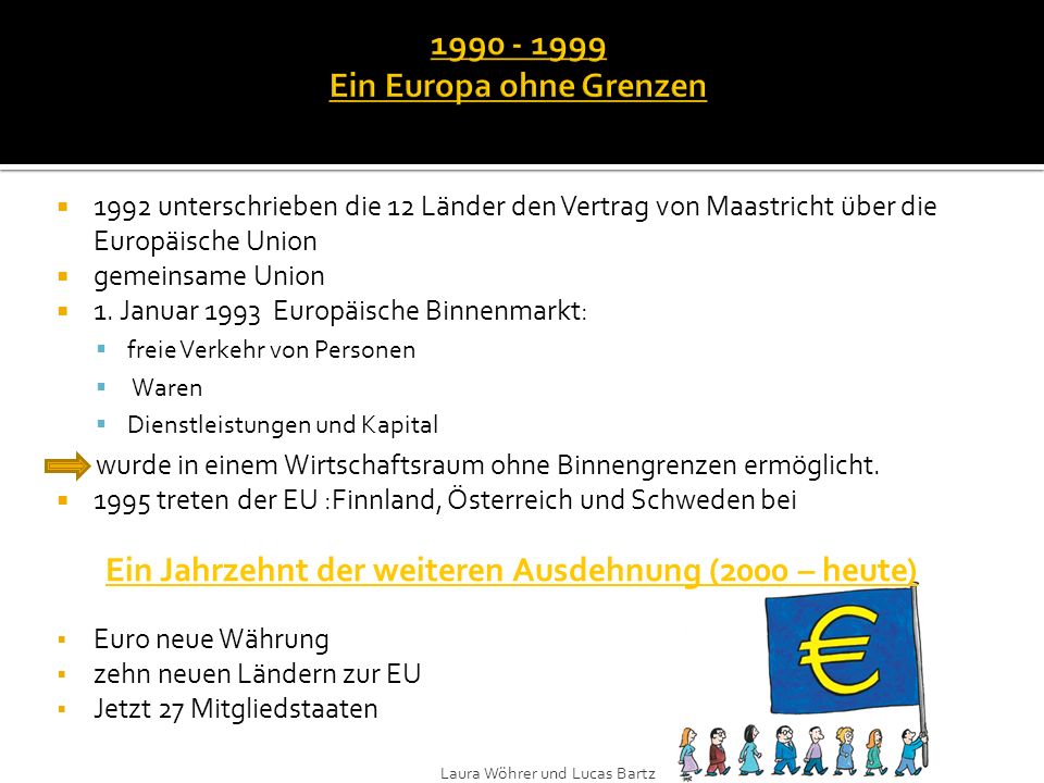 1992 unterschrieben die 12 Länder den Vertrag von Maastricht über die Europäische Union gemeinsame Union 1.