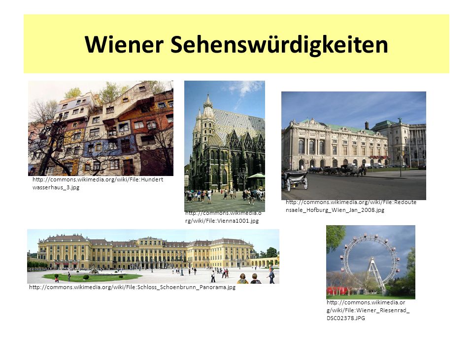 Wiener Sehenswürdigkeiten   wasserhaus_3.jpg   rg/wiki/File:Vienna1001.jpg   nsaele_Hofburg_Wien_Jan_2008.jpg     g/wiki/File:Wiener_Riesenrad_ DSC02378.JPG