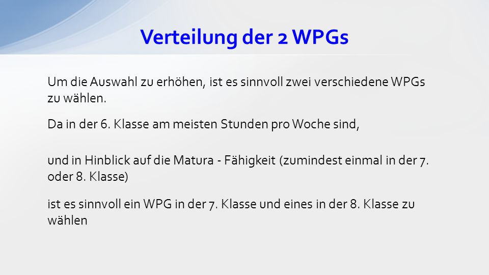 Verteilung der 2 WPGs Um die Auswahl zu erhöhen, ist es sinnvoll zwei verschiedene WPGs zu wählen.